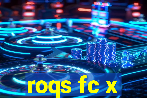roqs fc x